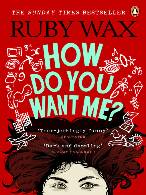 Title details for How Do You Want Me? by Ruby Wax - Wait list